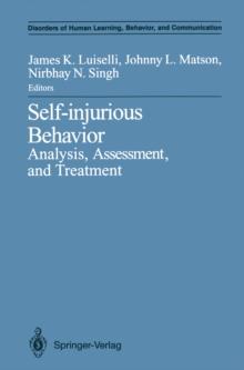 Self-injurious Behavior : Analysis, Assessment, and Treatment