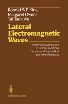 Lateral Electromagnetic Waves : Theory and Applications to Communications, Geophysical Exploration, and Remote Sensing