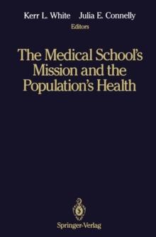 The Medical School's Mission and the Population's Health : Medical Education in Canada, The United Kingdom, The United States, and Australia