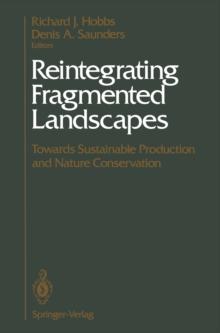 Reintegrating Fragmented Landscapes : Towards Sustainable Production and Nature Conservation