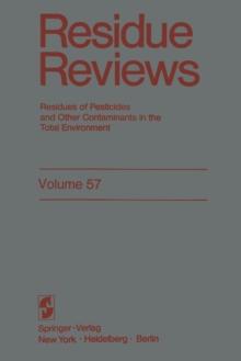 Residue Reviews : Residues of Pesticides and Other Contaminants in the Total Environment