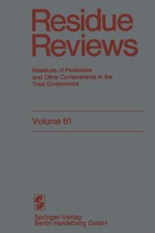 Residue Reviews : Residues of Pesticides and Other Contaminants in the Total Environment