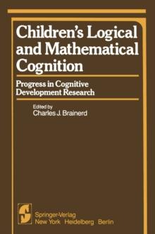 Children's Logical and Mathematical Cognition : Progress in Cognitive Development Research