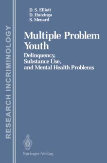 Multiple Problem Youth : Delinquency, Substance Use, and Mental Health Problems