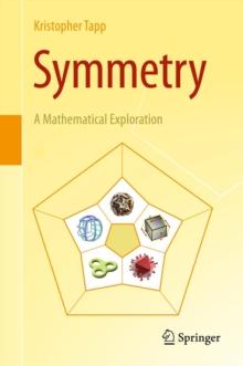 Symmetry : A Mathematical Exploration