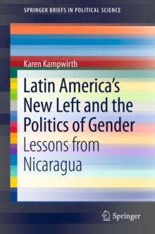 Latin America's New Left and the Politics of Gender : Lessons from Nicaragua