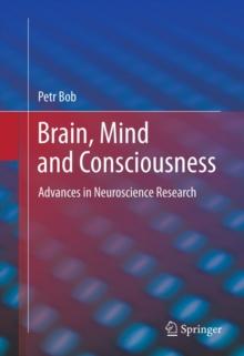 Brain, Mind and Consciousness : Advances in Neuroscience Research