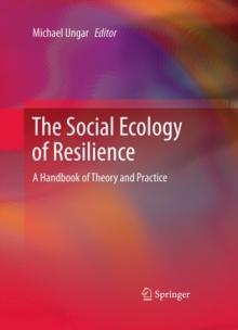 The Social Ecology of Resilience : A Handbook of Theory and Practice