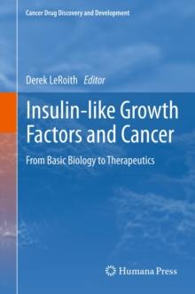 Insulin-like Growth Factors and Cancer : From Basic Biology to Therapeutics