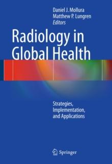 Radiology in Global Health : Strategies, Implementation, and Applications