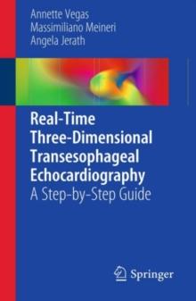 Real-Time Three-Dimensional Transesophageal Echocardiography : A Step-by-Step Guide