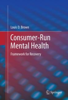 Consumer-Run Mental Health : Framework for Recovery