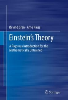 Einstein's Theory : A Rigorous Introduction for the Mathematically Untrained