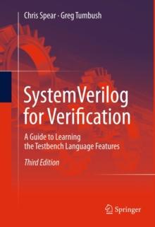 SystemVerilog for Verification : A Guide to Learning the Testbench Language Features