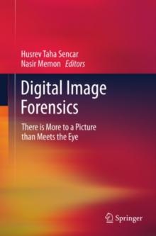 Digital Image Forensics : There is More to a Picture than Meets the Eye