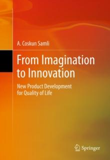 From Imagination to Innovation : New Product Development for Quality of Life