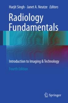 Radiology Fundamentals : Introduction to Imaging & Technology