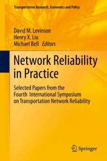 Network Reliability in Practice : Selected Papers from the Fourth International Symposium on Transportation Network Reliability