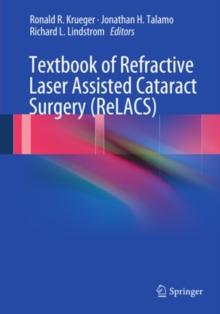 Textbook of Refractive Laser Assisted Cataract Surgery (ReLACS)