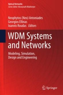 WDM Systems and Networks : Modeling, Simulation, Design and Engineering