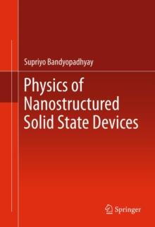 Physics of Nanostructured Solid State Devices