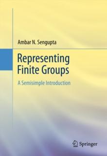 Representing Finite Groups : A Semisimple Introduction