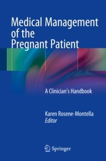 Medical Management of the Pregnant Patient : A Clinician's Handbook