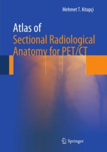 Atlas of Sectional Radiological Anatomy for PET/CT