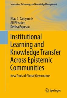 Institutional Learning and Knowledge Transfer Across Epistemic Communities : New Tools of Global Governance