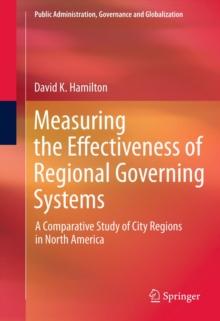 Measuring the Effectiveness of Regional Governing Systems : A Comparative Study of City Regions in North America