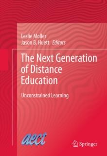 The Next Generation of Distance Education : Unconstrained Learning