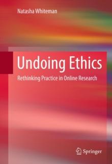 Undoing Ethics : Rethinking Practice in Online Research