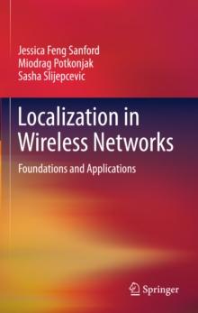 Localization in Wireless Networks : Foundations and Applications