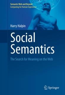 Social Semantics : The Search for Meaning on the Web