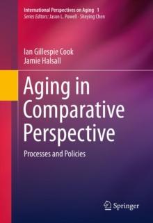 Aging in Comparative Perspective : Processes and Policies