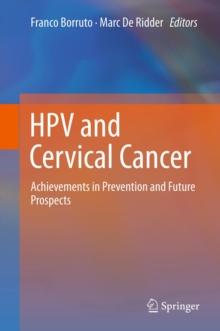 HPV and Cervical Cancer : Achievements in Prevention and Future Prospects