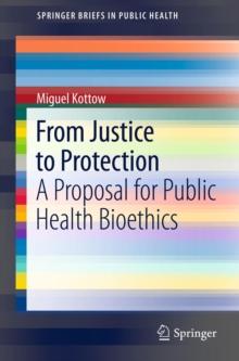 From Justice to Protection : A Proposal for Public Health Bioethics