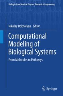 Computational Modeling of Biological Systems : From Molecules to Pathways