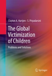 The Global Victimization of Children : Problems and Solutions