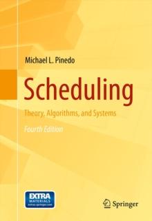 Scheduling : Theory, Algorithms, and Systems