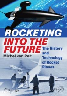 Rocketing Into the Future : The History and Technology of Rocket Planes