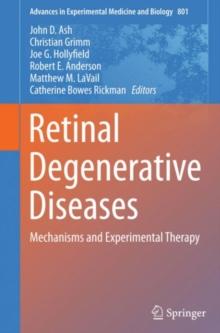 Retinal Degenerative Diseases : Mechanisms and Experimental Therapy