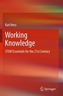 Working Knowledge : STEM Essentials for the 21st Century