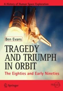 Tragedy and Triumph in Orbit : The Eighties and Early Nineties