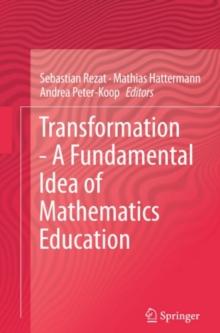 Transformation - A Fundamental Idea of Mathematics Education