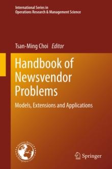 Handbook of Newsvendor Problems : Models, Extensions and Applications