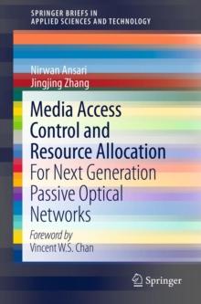 Media Access Control and Resource Allocation : For Next Generation Passive Optical Networks