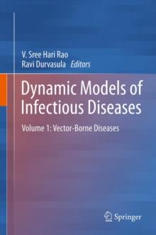 Dynamic Models of Infectious Diseases : Volume 1: Vector-Borne Diseases