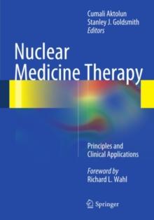 Nuclear Medicine Therapy : Principles and Clinical Applications