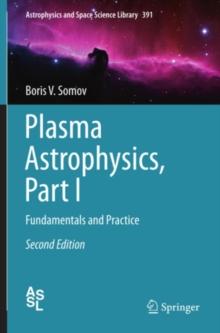 Plasma Astrophysics, Part I : Fundamentals and Practice